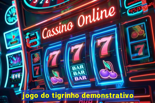 jogo do tigrinho demonstrativo